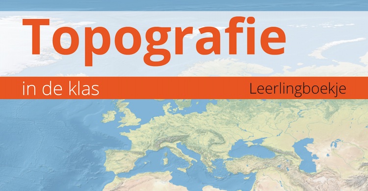 Gratis complete lesmethode: Topografie in de Klas Gratis complete lesmethode: Topografie in de Klas